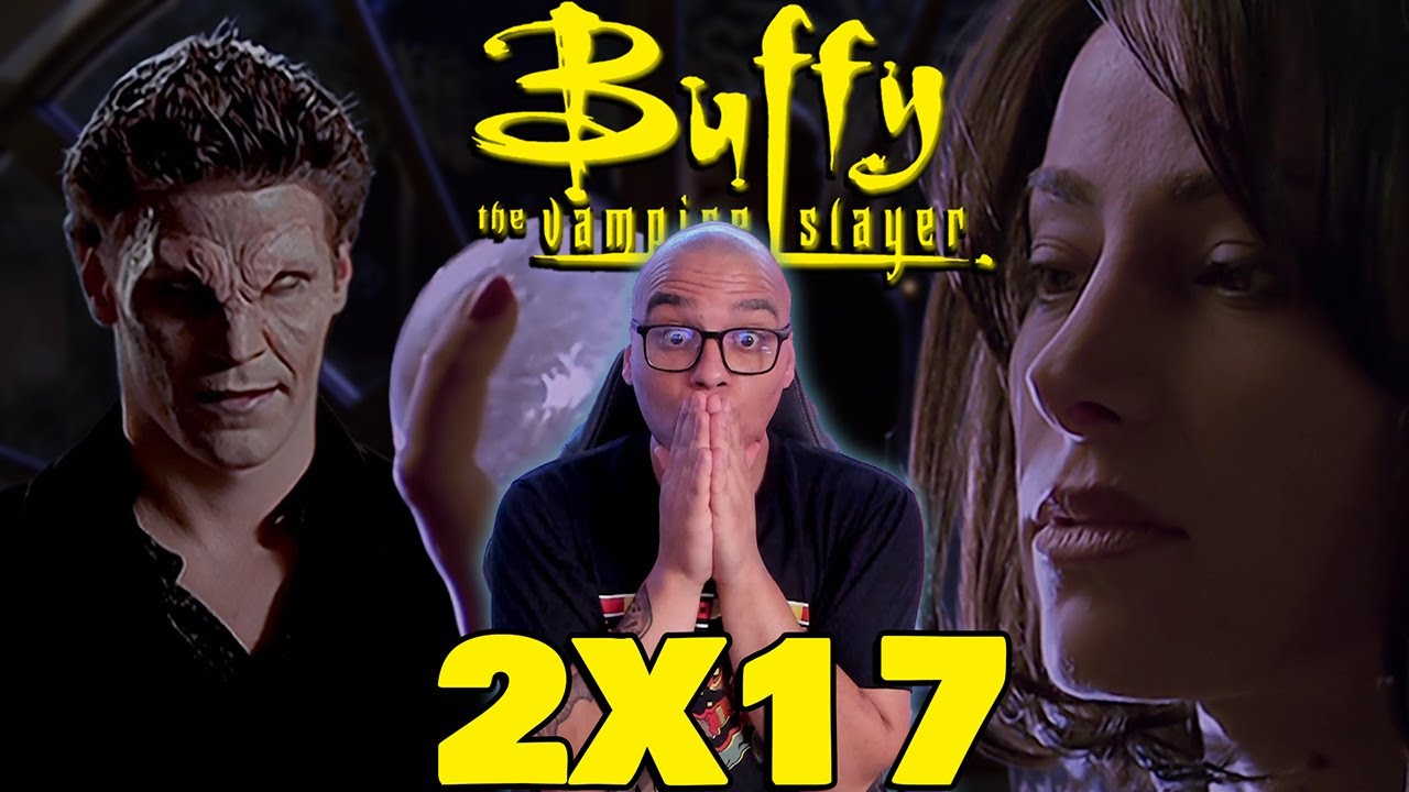 Buffy The Vampire Slayer 2x17 Reaction | PASSION | Buffy Season 2 Episode 17