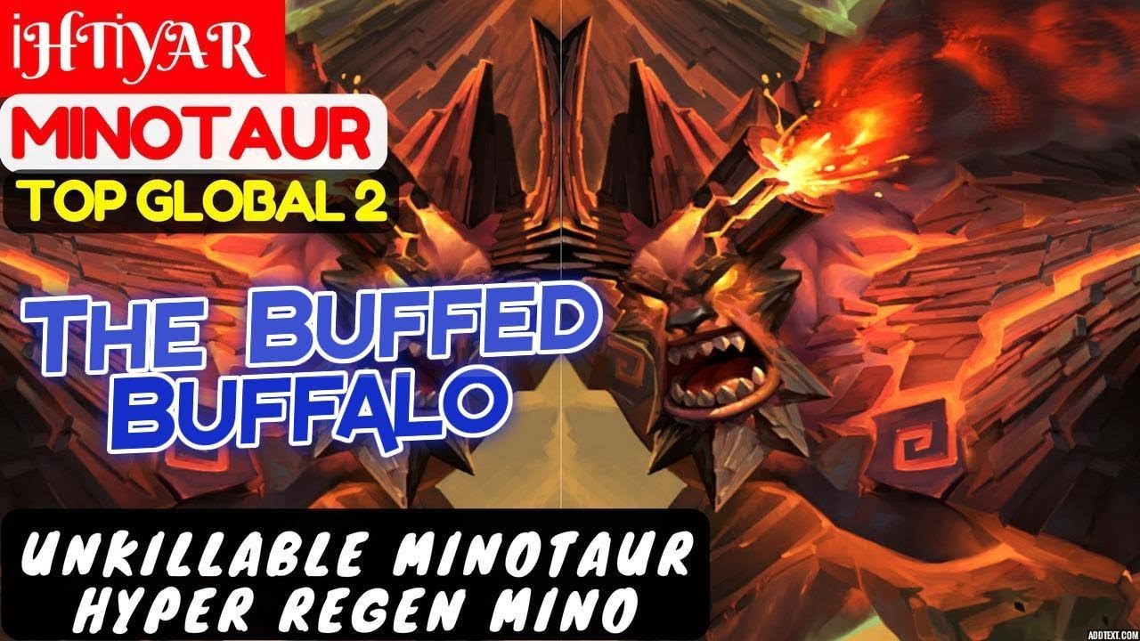 Unkillable Minotaur Hyper Regen Mino, The Buffed Buffalo [Top Global 2 Minotaur] | İHTİYAR Minotaur