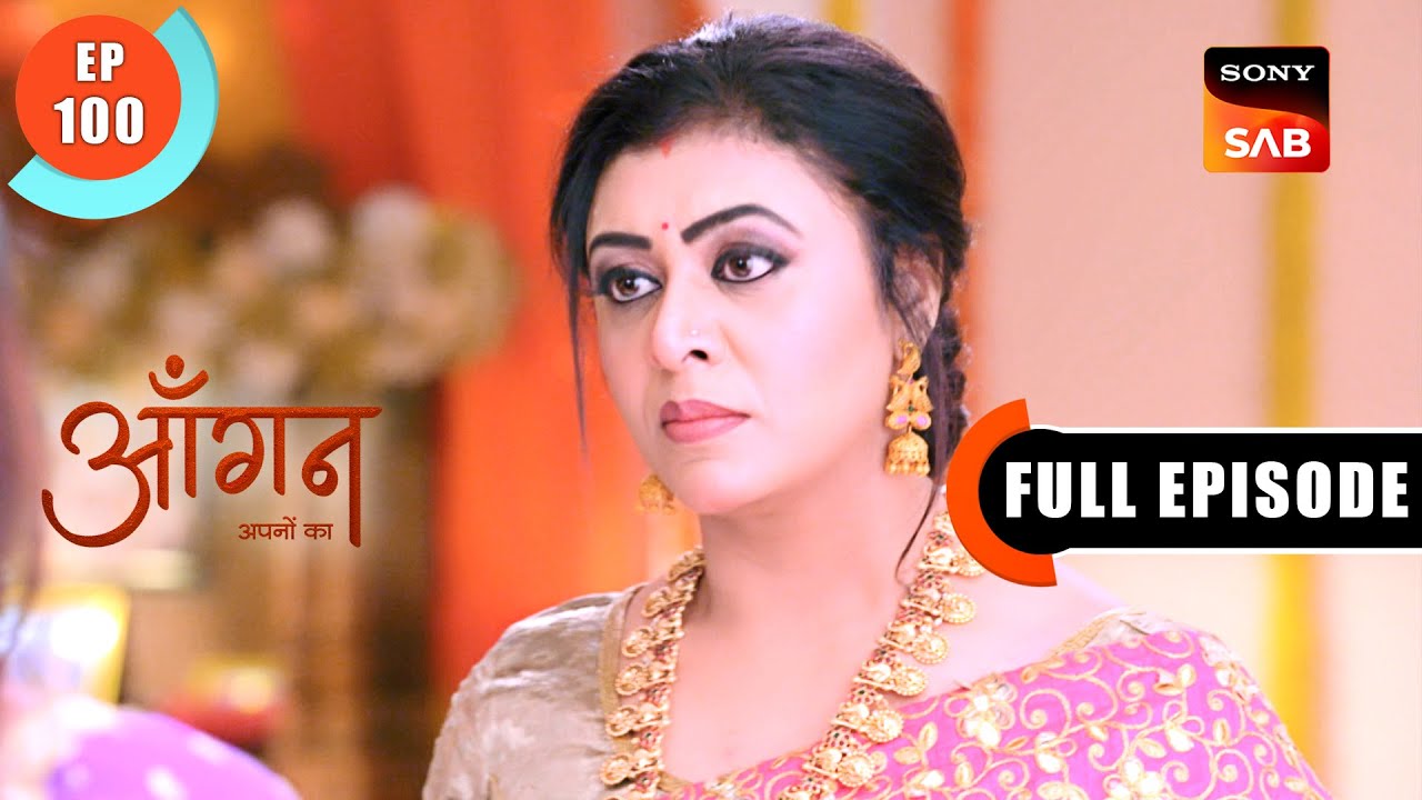Maa Ya Biwi? | Aangan Aapno Kaa | Ep 100 | Full Episode | 4 April 2024