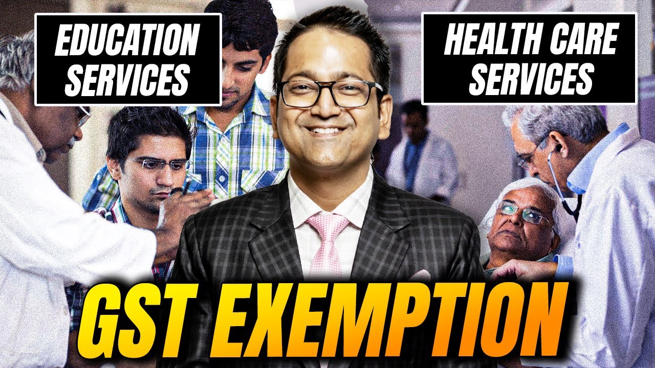 36. GST Exemption - Education & Healthcare Services