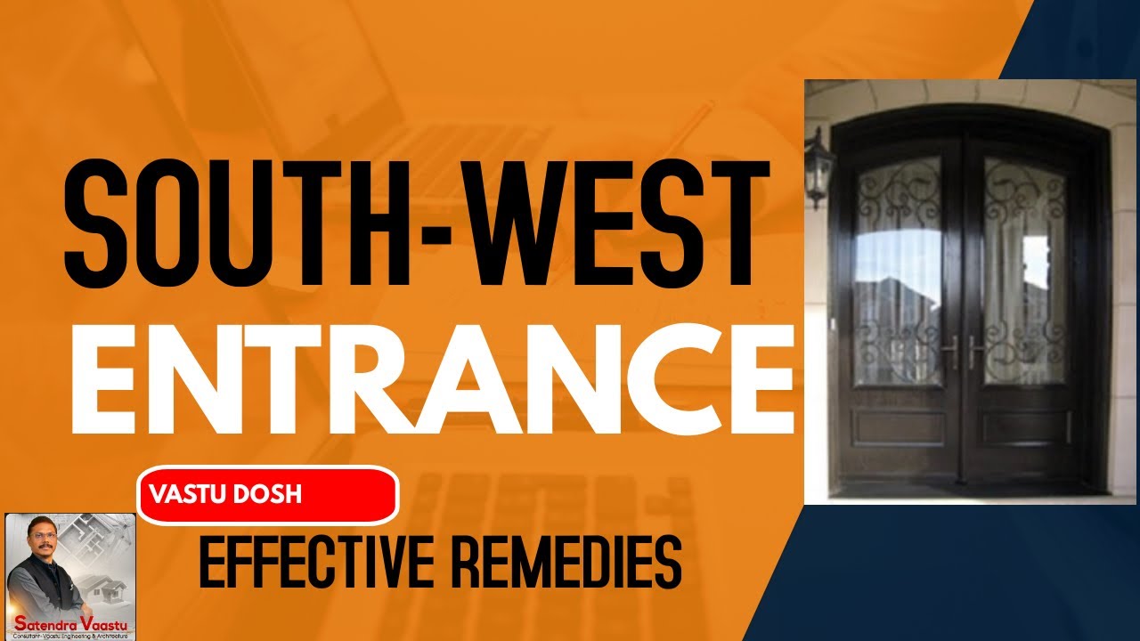 South-West/दक्षिण-पशचिम Entrance-दोष और Remedies @SatendraVaastuaLifeChangingArt