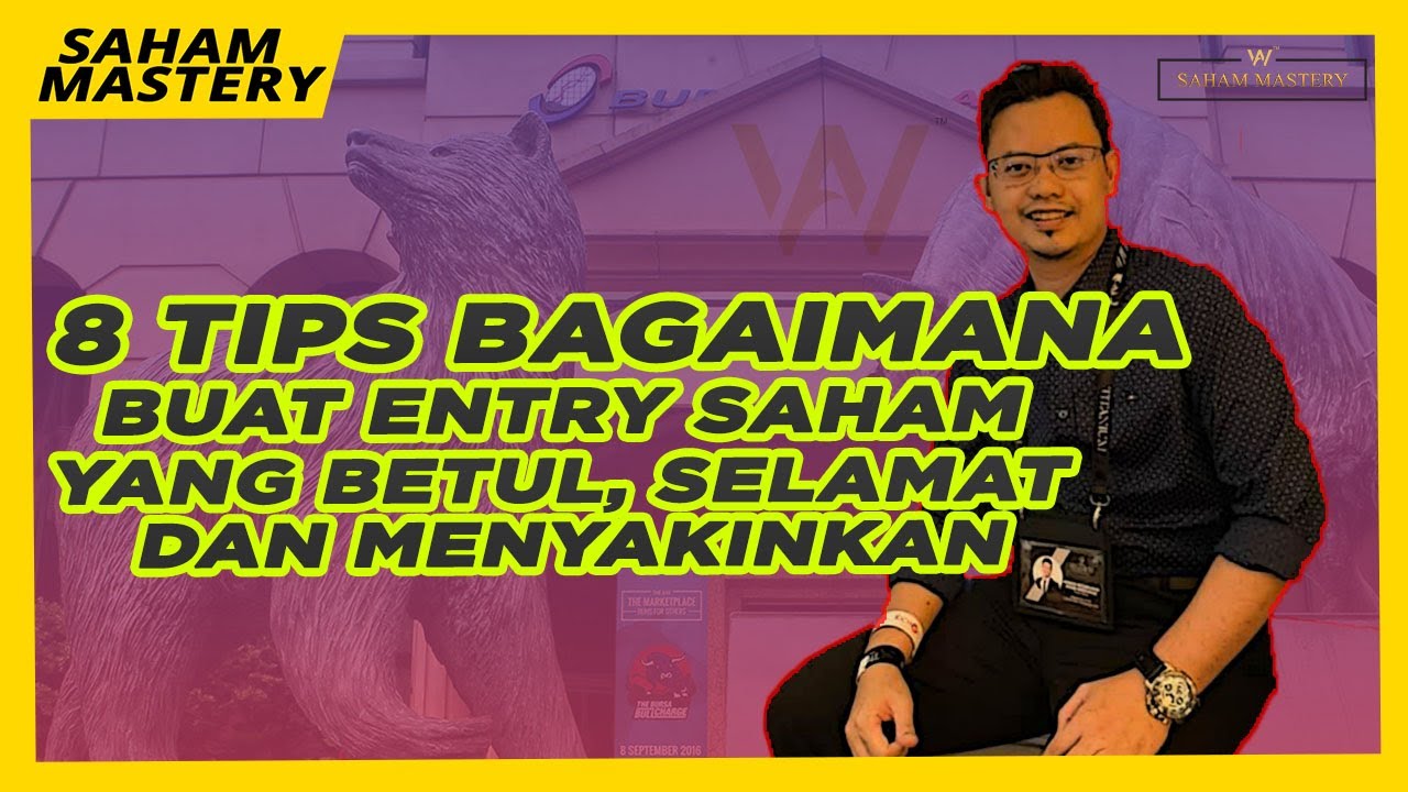 8 Tips Bagaimana Buat Entry Saham Dengan Betul, Selamat Dan Menyakinkan?