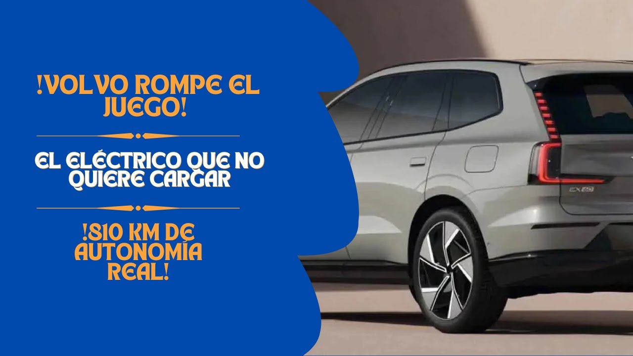 ¡VOLVO ROMPE EL JUEGO! El Eléctrico que NO QUIERE CARGAR: ¡810 KM de Autonomía REAL!