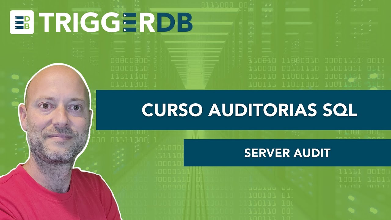 Curso Auditoria SQL: 02  -  Server Audit