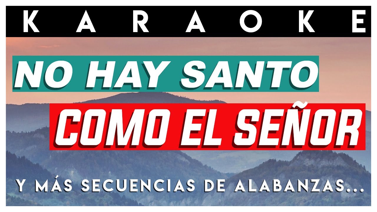 KARAOKE - ALABANZAS DE GUERRA ESPIRITUAL ⚔️ 🙏🔥 -  NO HAY SANTO COMO EL SEÑOR