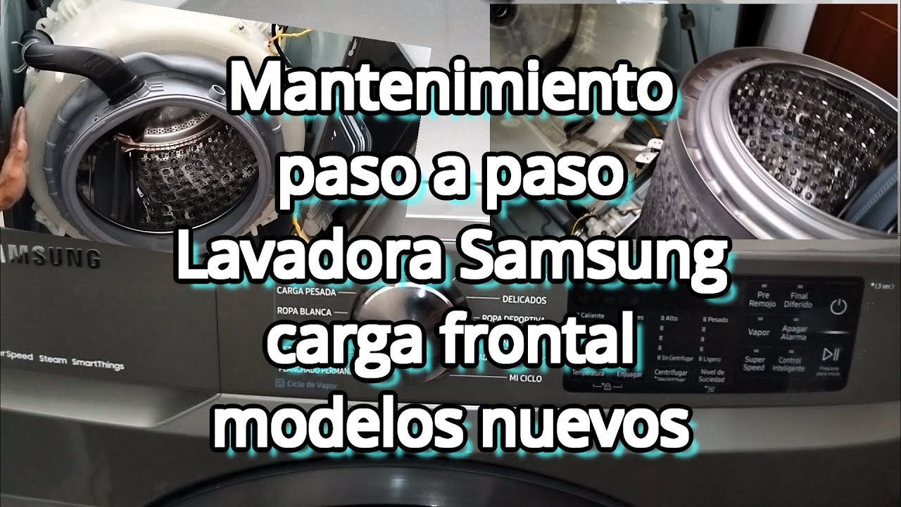 MANTENIMIENTO PASO A PASO DE LAVADORA CARGA FRONTAL SAMSUNG MODELOS NUEVOS