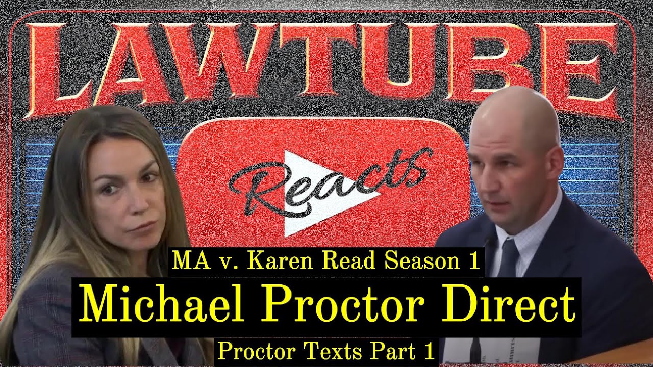 Karen Read 1.0 - Michael Proctor Direct - LawTube Reaction Compilation