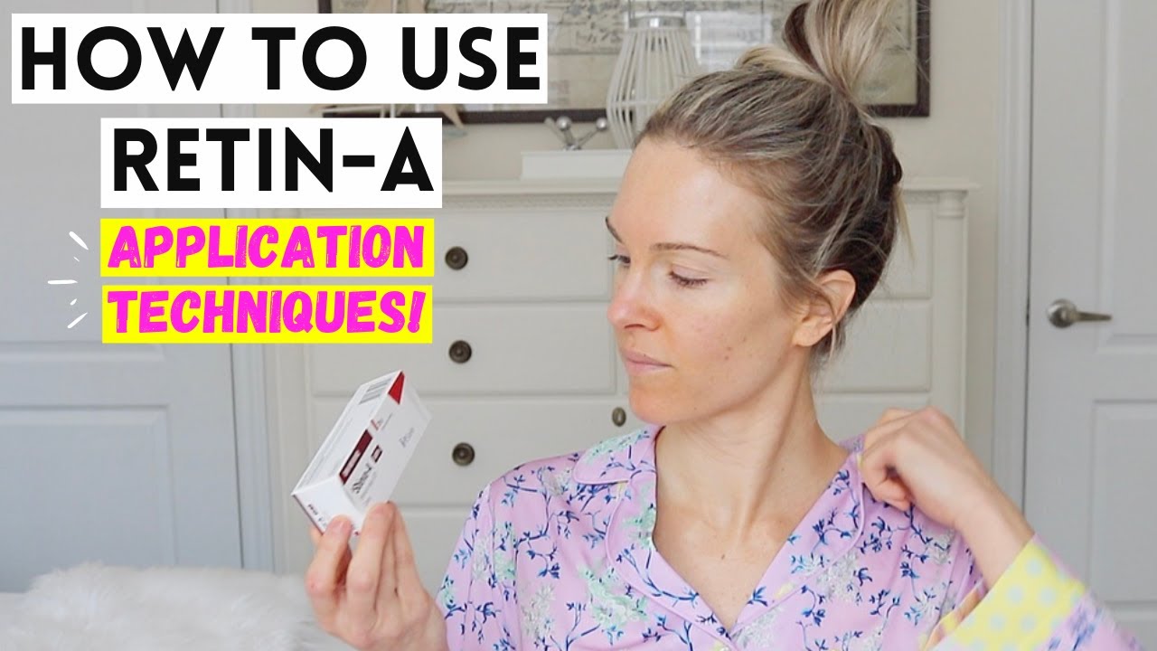 HOW TO USE RETIN A (TRETINOIN) | 5 APPLICATION TECHNIQUES