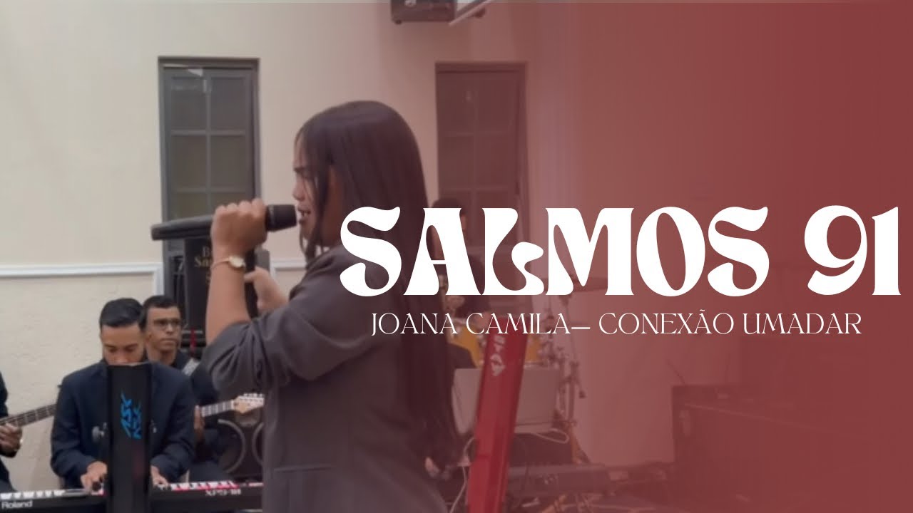 SALMOS 91 ELIÃ OLIVEIRA  | JOANA CAMILA