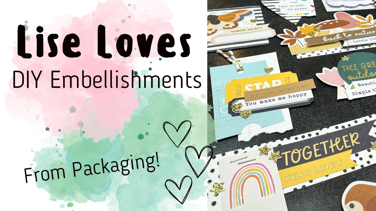 Lise Loves DIY Embellishments | Using Packaging to Make Scrapbooking Embellishments