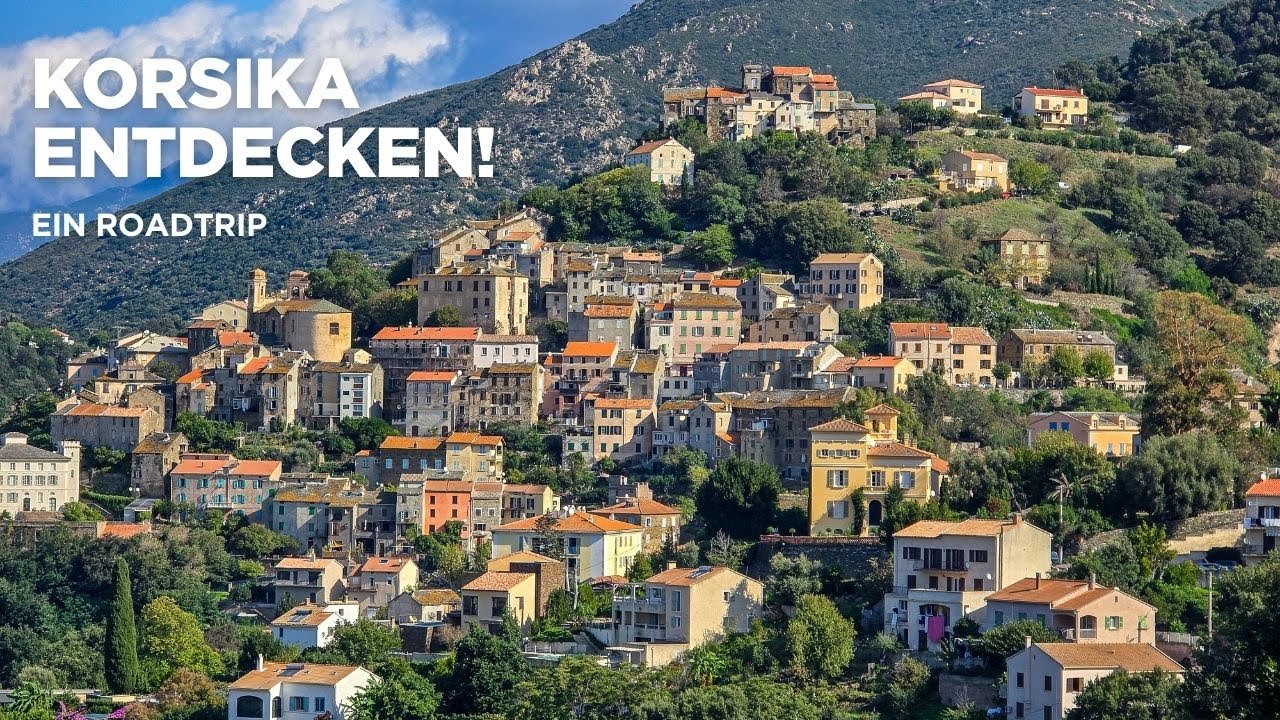 Korsika entdecken! Unser Roadtrip zu den Highlights der Insel