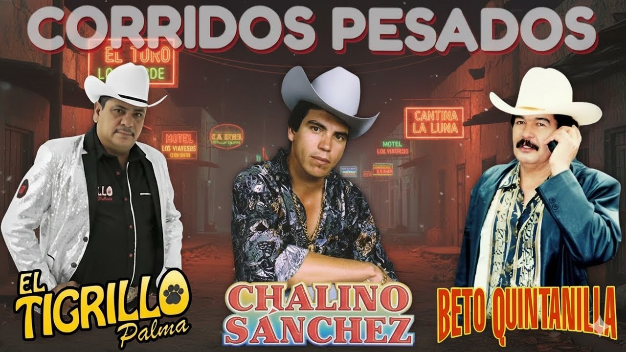 Chalino Sanchez, Beto Quintanilla y Tigrillo Palma Mix Para Pistear || Corridos Viejitos Mix 2026