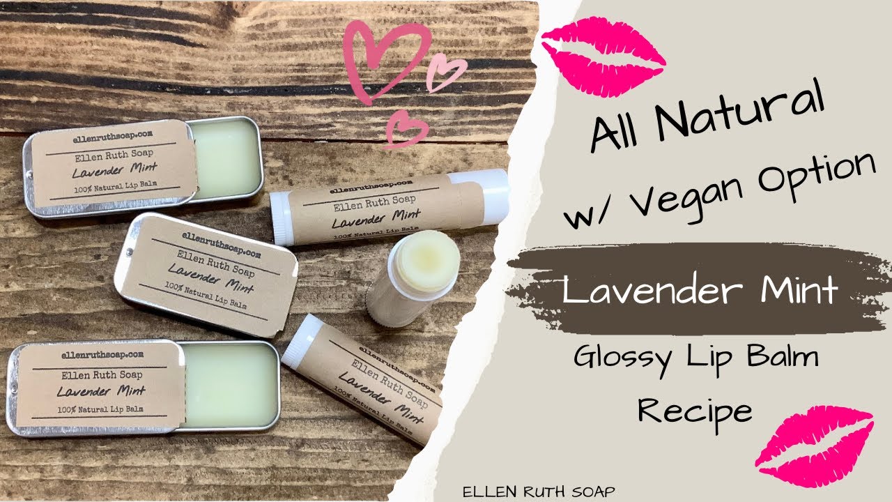 Easy Recipe - All Natural Glossy Buttery 💋 LIP BALM w/ Essential Oils | Ellen Ruth Soap