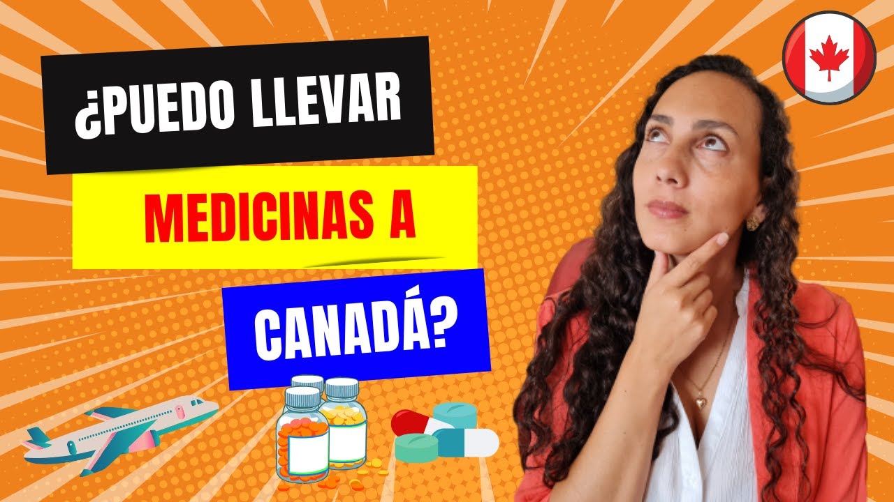 ¿PUEDO LLEVAR MEDICINAS💊 a CANADÁ 🇨🇦🍁✈️?  Acá te explico TODO 💡💬