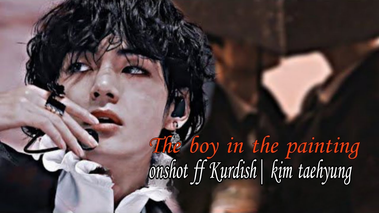 کوڕی نێو تابلۆکە/onshot Kim taehyung (1/1) ff @emokaemoka1239