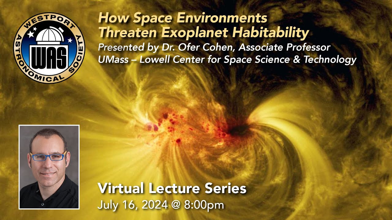 WAS July 2024 - Ofer Cohen - How Space Environments Threaten Exoplanet Habitability