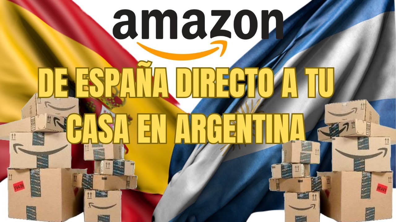 Experiencia comprando en Amazon España desde Argentina 2025