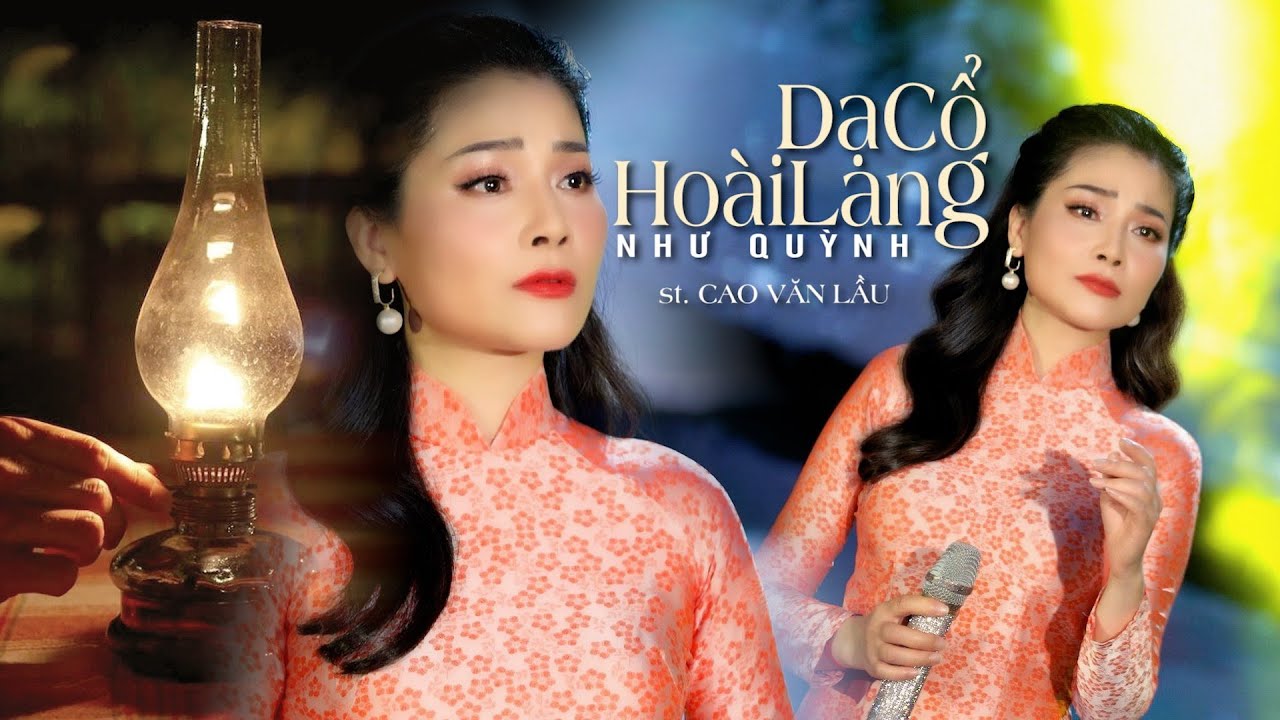 DẠ CỔ HOÀI LANG - NHƯ QUỲNH | BÀI CA CỔ LÀM RUNG ĐỘNG HÀNG TRIỆU CON TIM NGƯỜI VIỆT