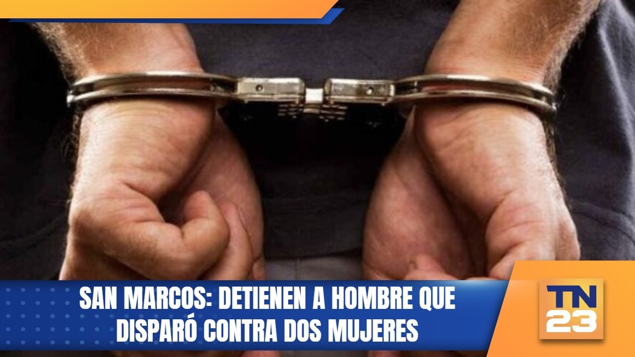 San Marcos: detienen a hombre que disparó contra dos mujeres