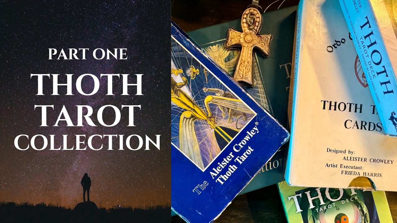 Thoth Tarot Collection - Part 1: Vintage & New Thoth Decks