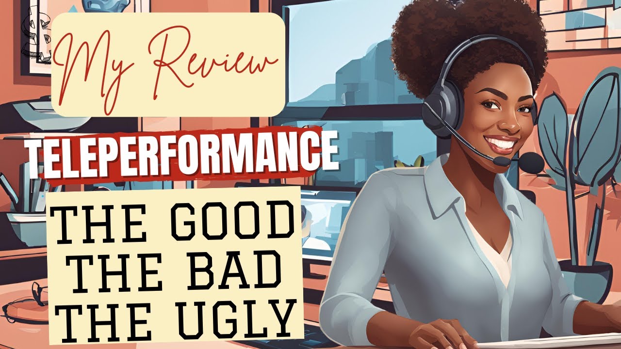 Entry-Level Remote Job Review: Teleperformance The Good,  The Bad, The UGLY