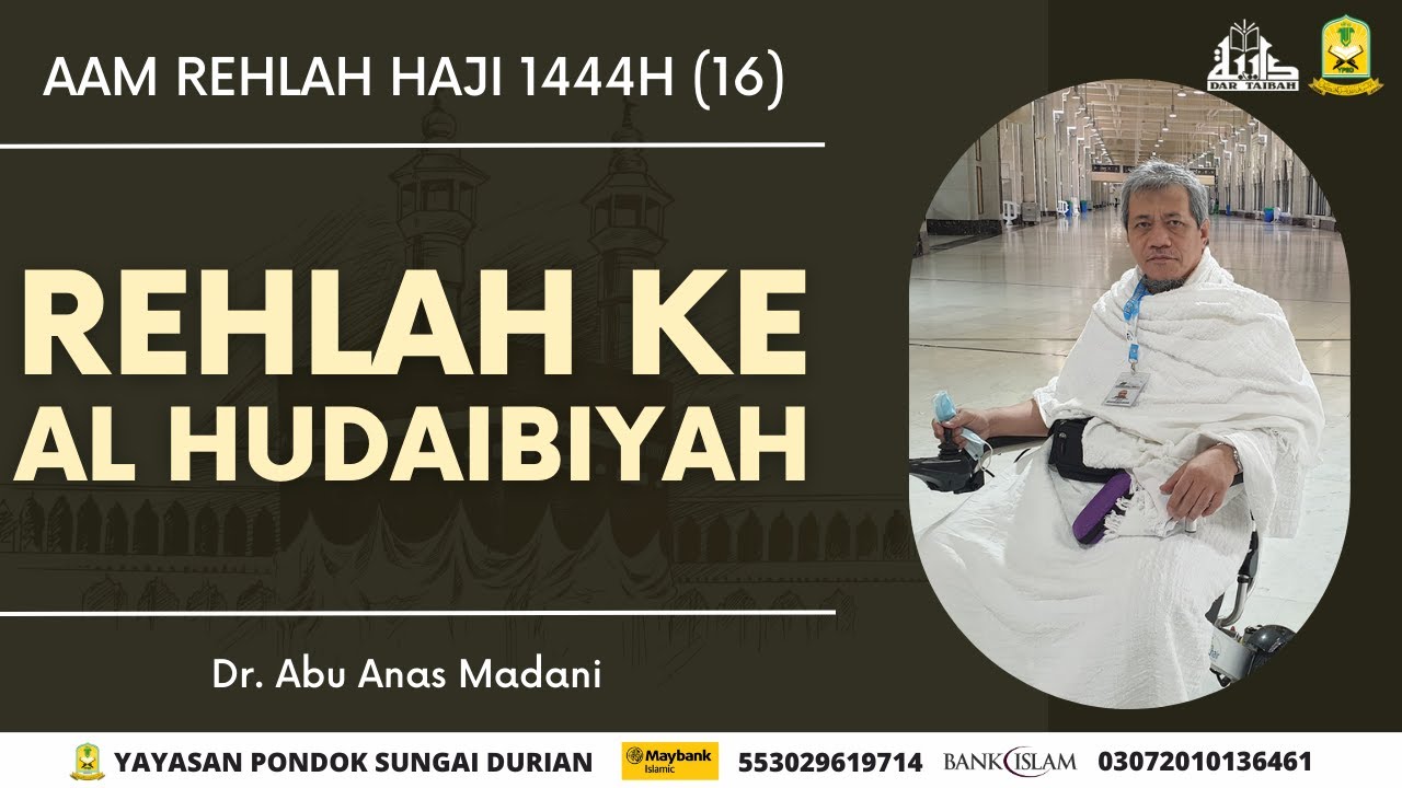 AAM Rehlah Haji 1444H (16) Jejak Sirah Ke Al-Hudaibiyah, Sejarah & Ibrah Dari Sulh Hudaibiyah.