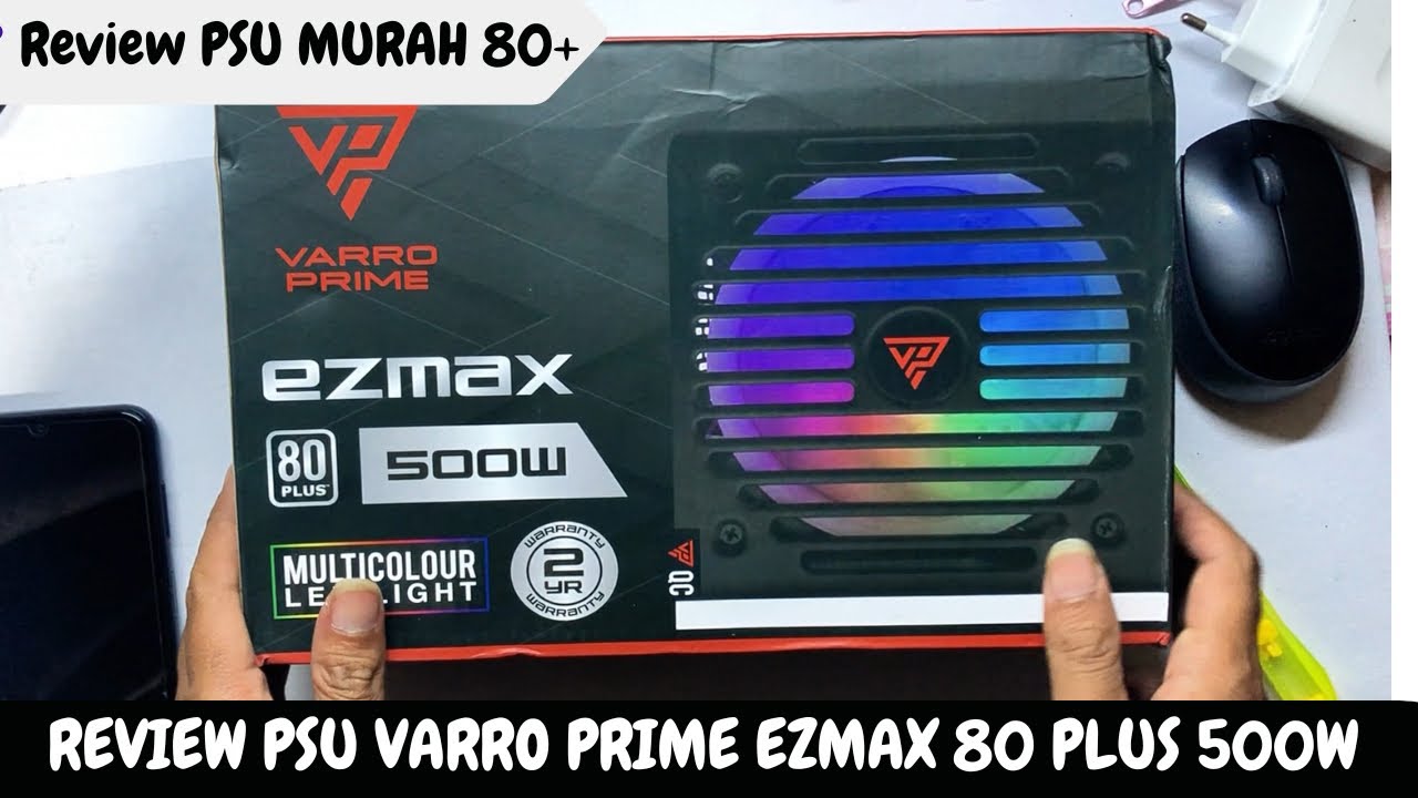 REVIEW PSU VARRO PRIME EZMAX 500W 80+ / SUDAH ADA KBEL POWER VGA DAN ADA RGB / REVIEW PSU MURAH