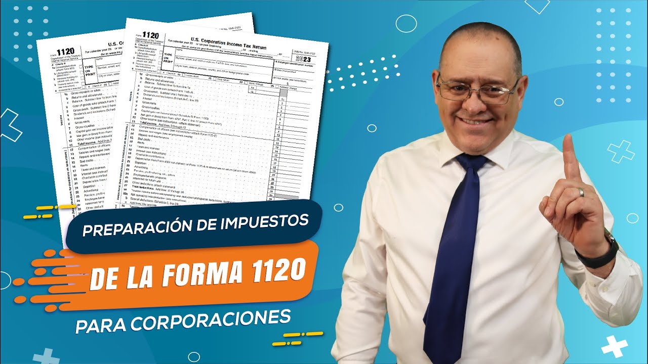 Preparación de impuestos de la forma 1120 para Corporaciones. Episodio 945