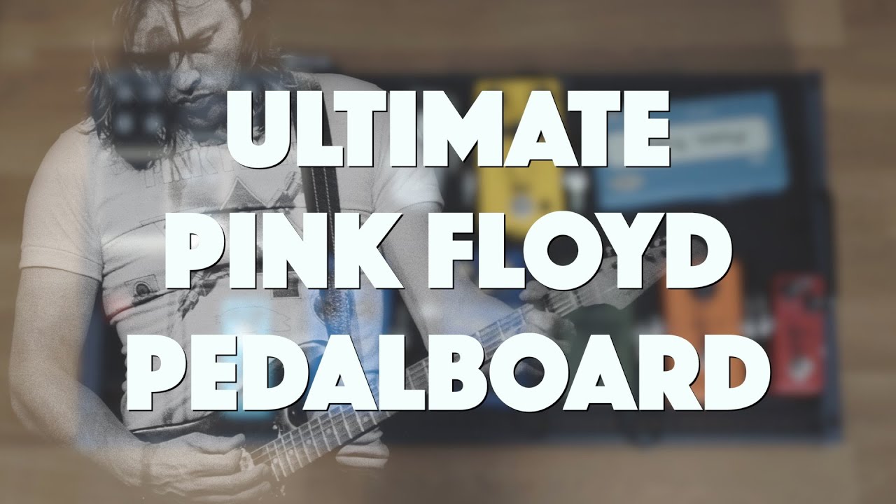 Get EVERY Pink Floyd Tone With 9 Pedals In YOUR Bedroom
