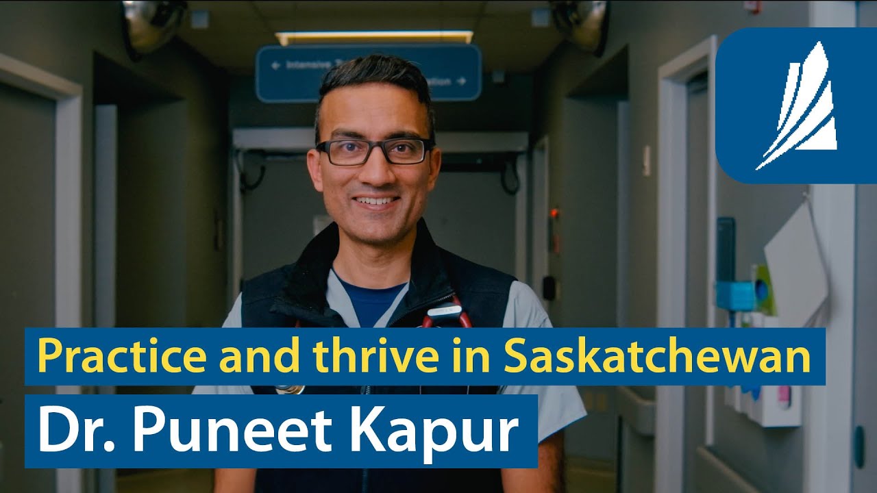 Saskatchewan is Calling - Hear from Dr. Puneet Kapur about practising and thriving in SK, Canada