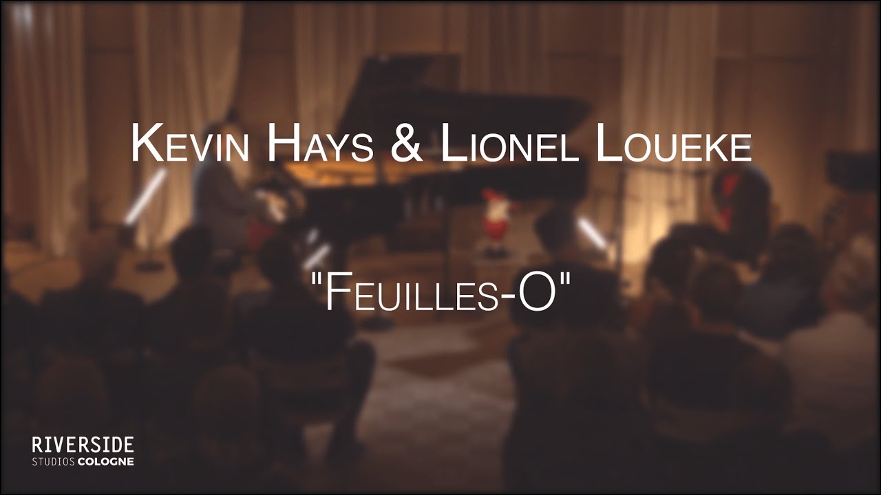 Kevin Hays & Lionel Loueke - 