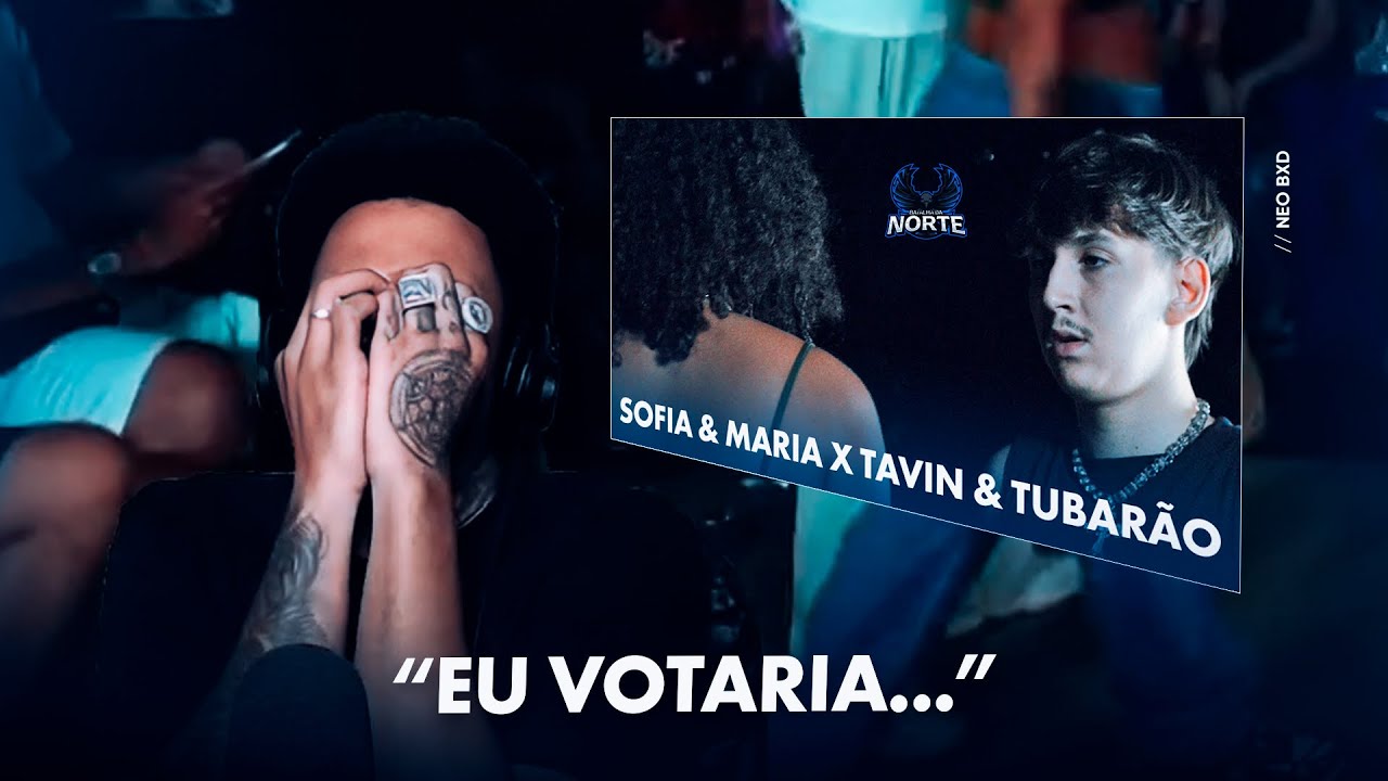 (PEGOU FOGO 🔥) NEO REAGE À TAVIN E TUBARÃO X MARIA E SOFIA BATALHA DA NORTE