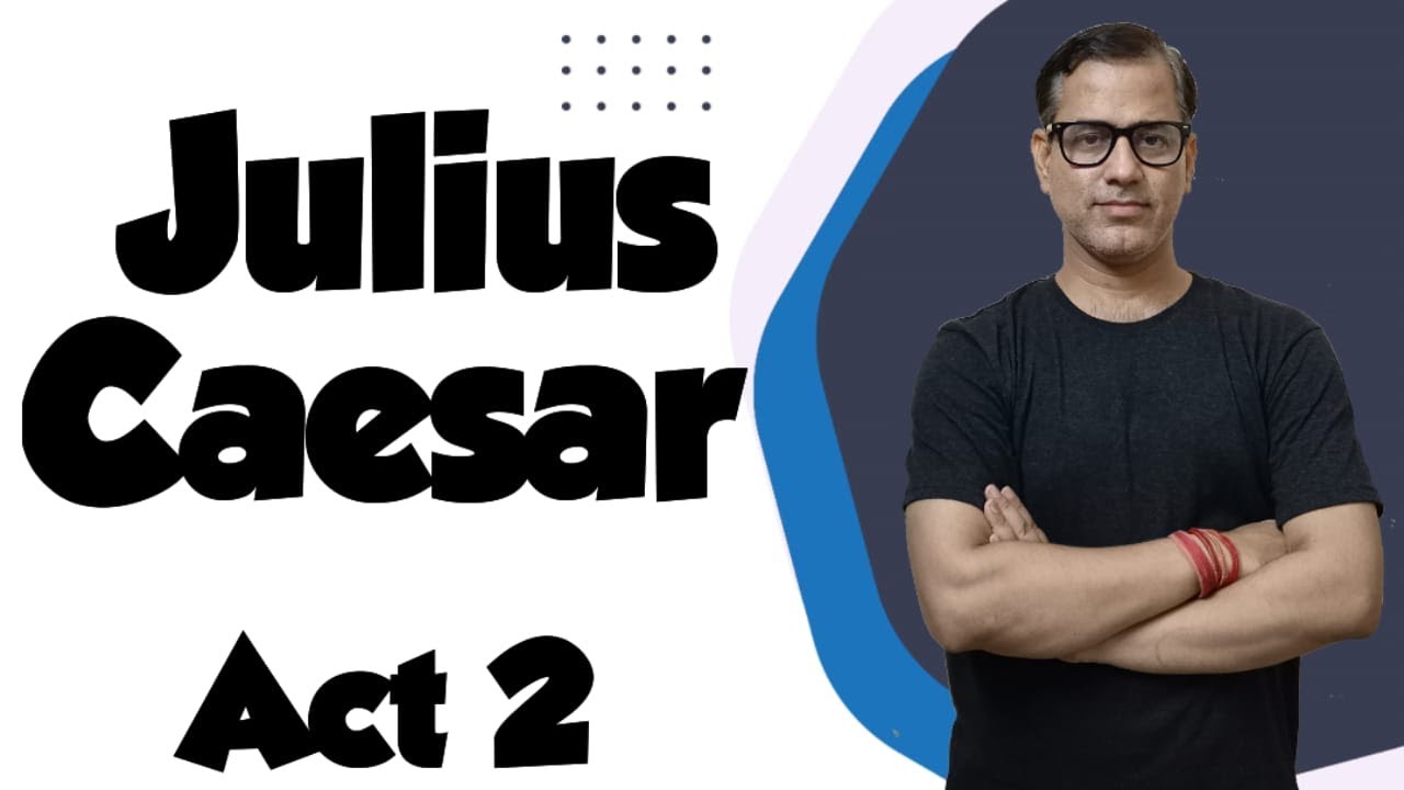 Act 2 Julius Caesar | Line by Line explanation of Julius Caesar Act 2 | @sirtarunrupani