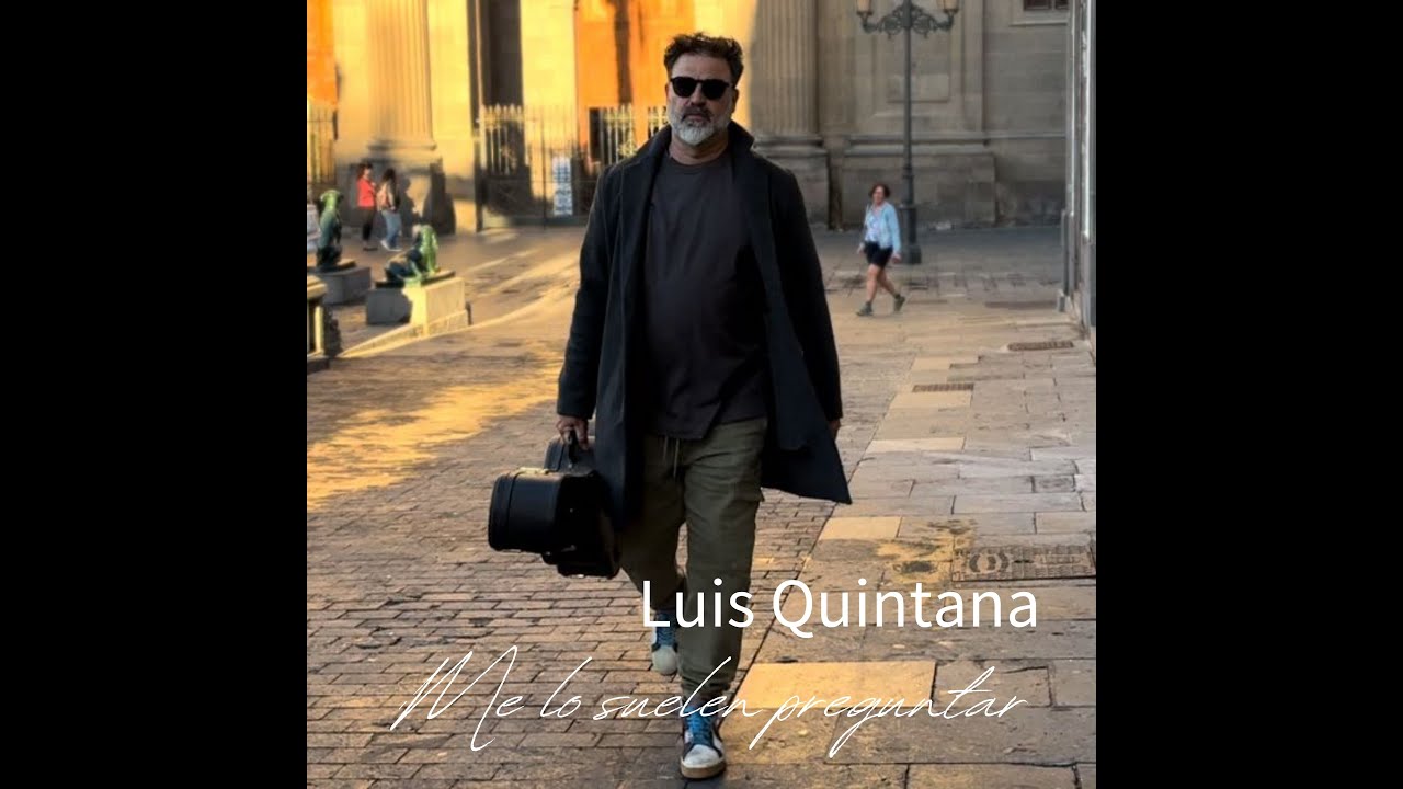 Luis Quintana - Me lo suelen preguntar
