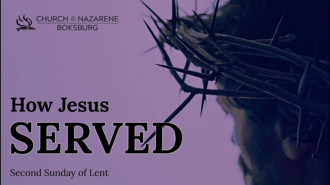 How Jesus Served | Lent Week 2 | Rev. Luke Powell