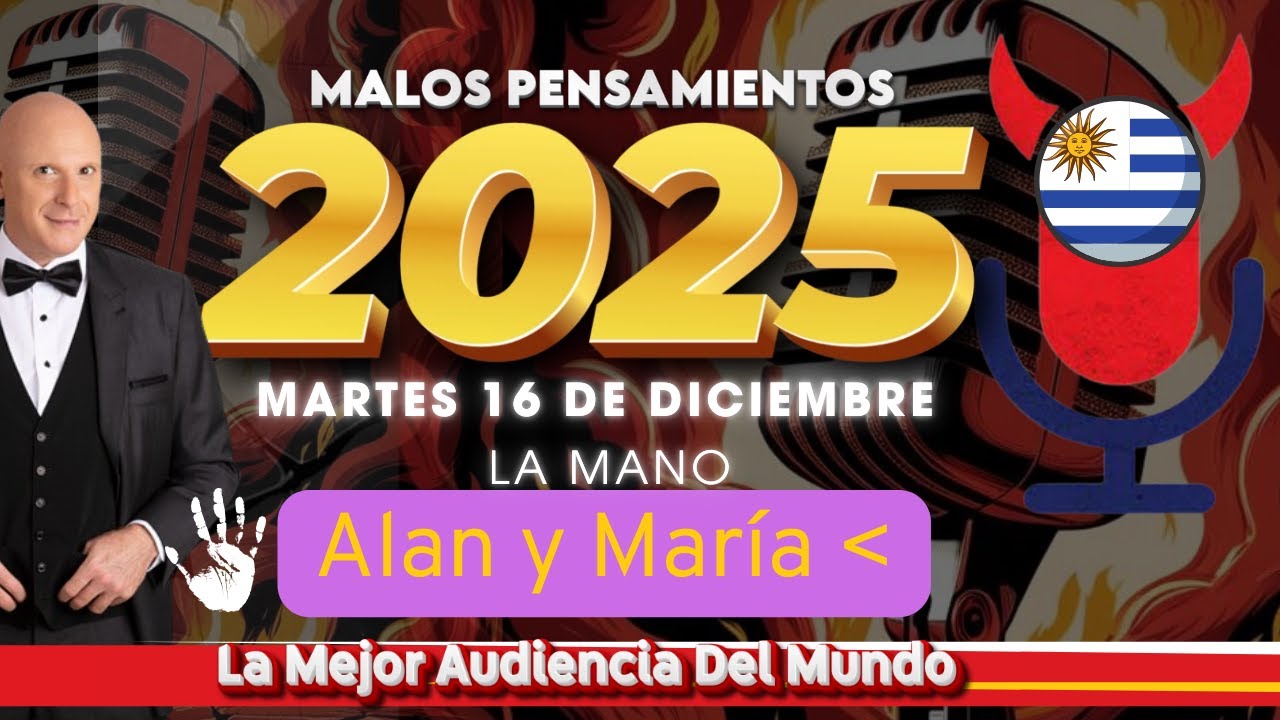 La Mano Alan y Maria Malos Pensamientos Martes 16 De Diciembre 2025