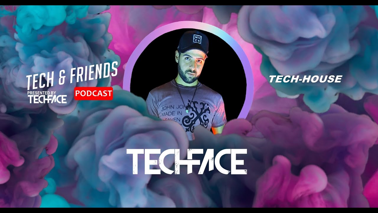 Techface - Tech-House @ Tech & Friends #28