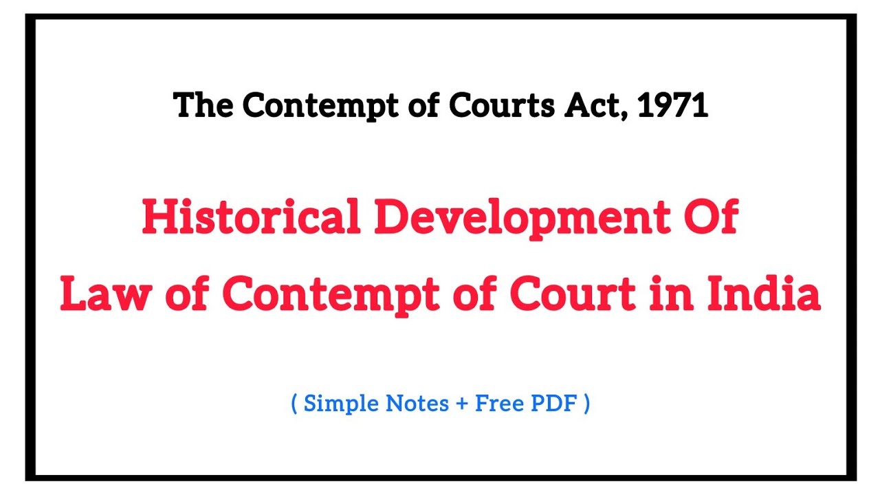 Historical development of law of contempt of court in India | The Contempt of Courts Act, 1971
