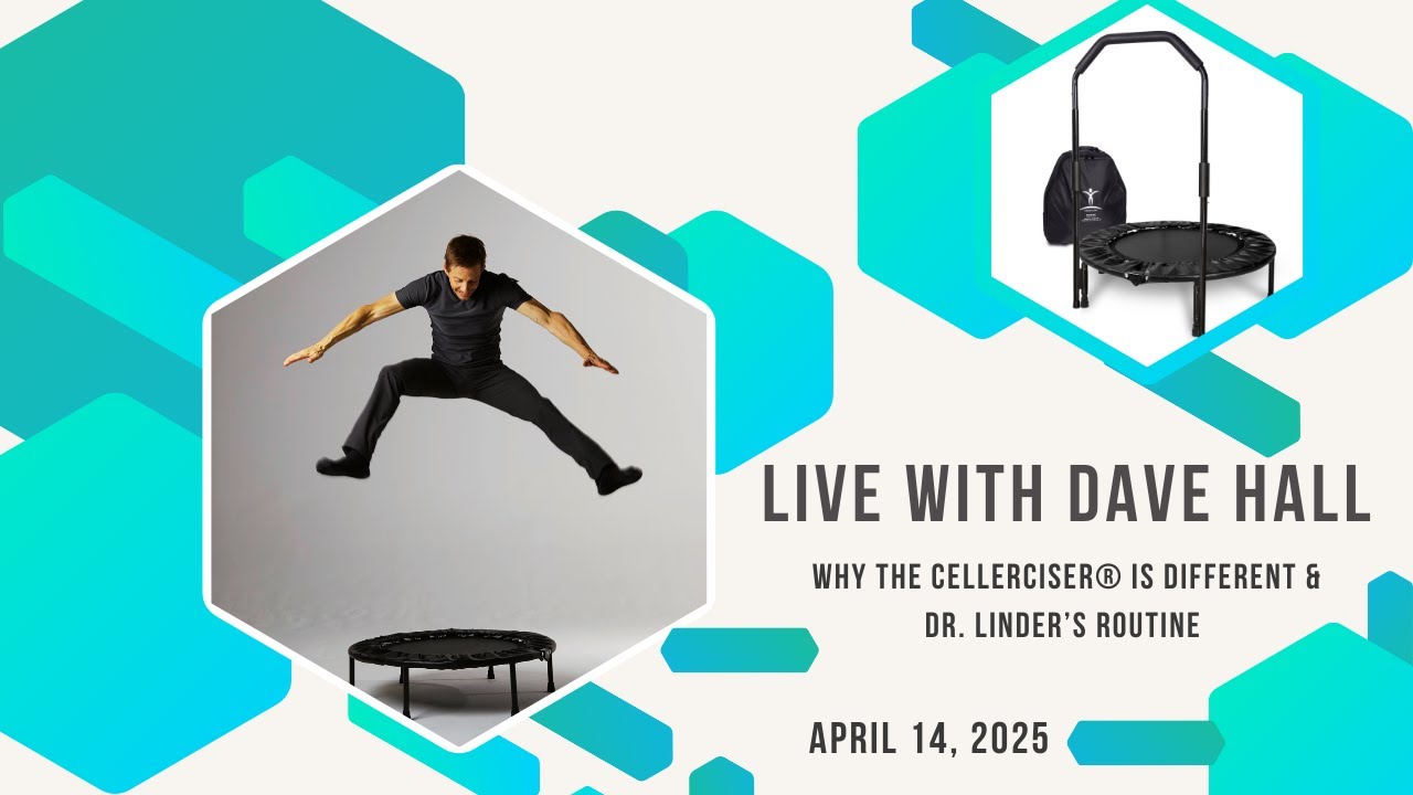 Why the Cellerciser® is Different & Dr. Linder’s Routine – Cellercise® LIVE with Dave Hall