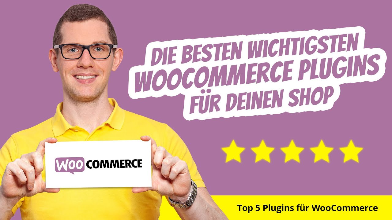 Wichtigsten & besten WooCommerce Plugins für Deinen WooCommerce Shop 🥇 so wirst du erfolgreich ⭐⭐⭐⭐⭐