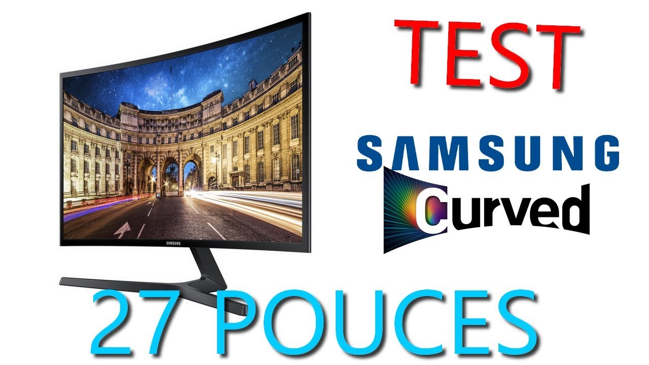 INCROYABLE! Samsung Incurv&eacute; 27