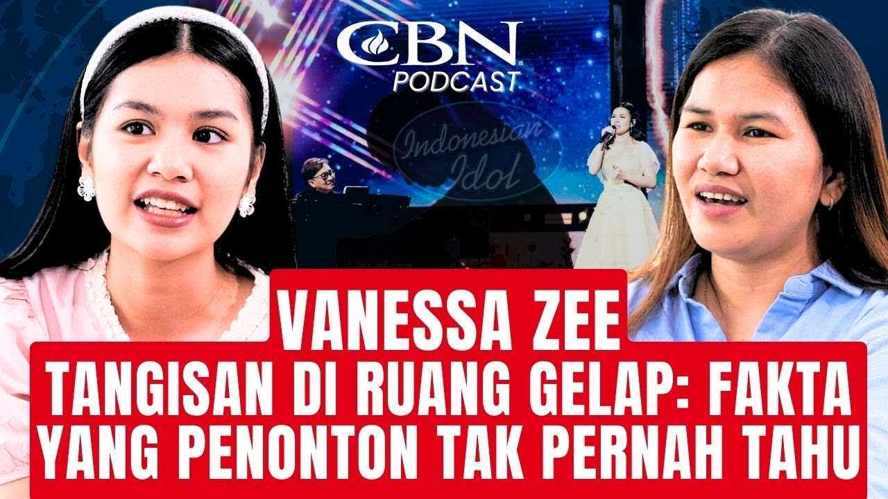 VANESSA ZEE DAN MAMA NANGIS CERITA TENTANG INDONESIAN IDOL | CBN Podcast