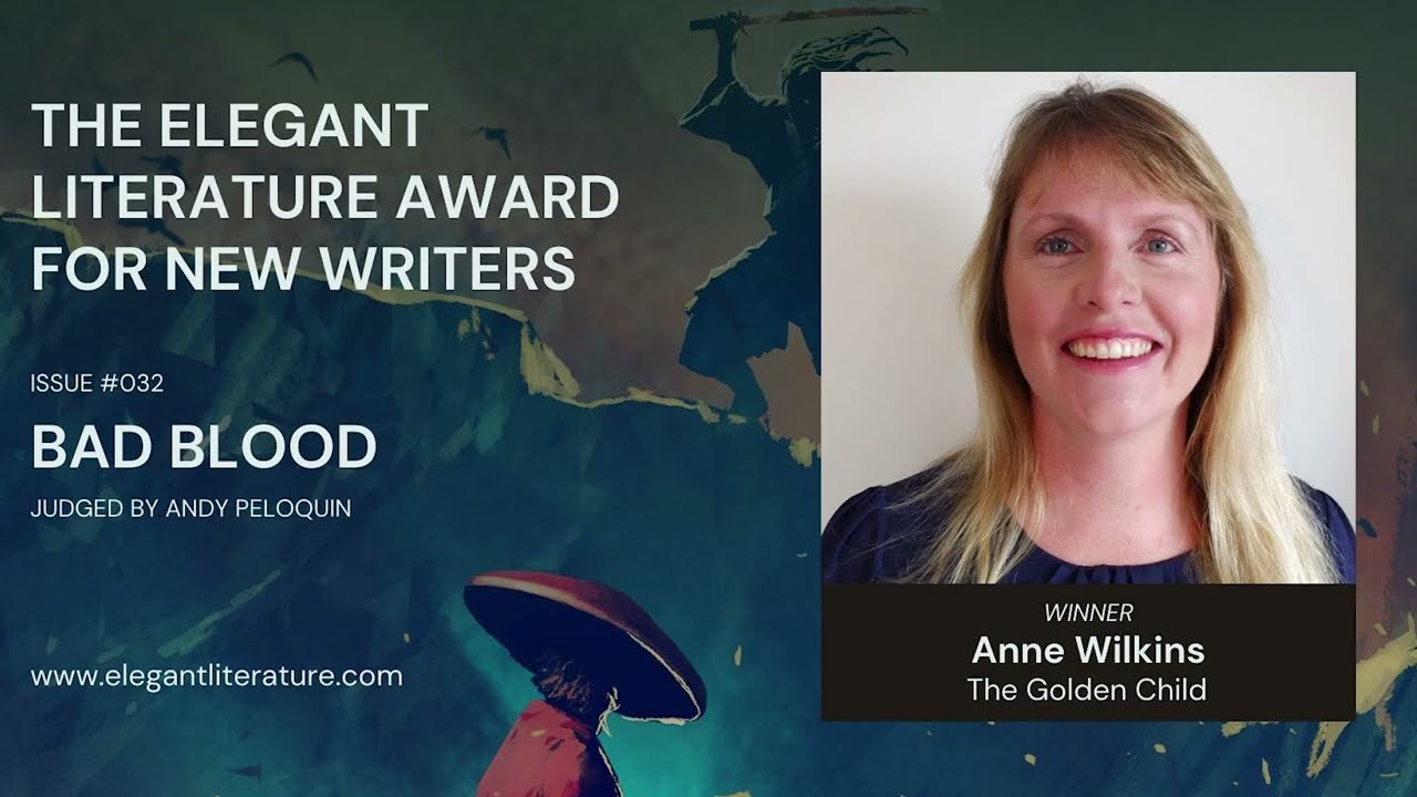 $3000 Winner Anne Wilkins: Elegant Literature Award For New Writers (Bad Blood)