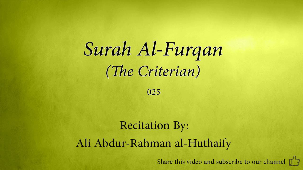 Surah Al Furqan The Criterian   025   Ali Abdur Rahman al Huthaify   Quran Audio