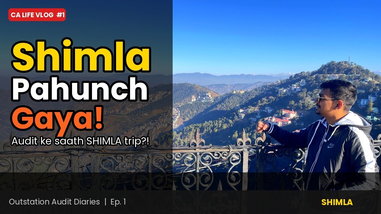 Outstation Audit ke Beech Shimla Trip | CA Article Life Beyond Audit Files | Chandigarh Vlog Ep-03