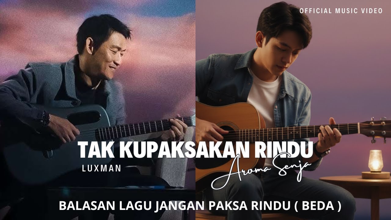 BALASAN LAGU JANGAN PAKSA RINDU - ifan seventeen -  (LUXMAN FT AROMA SENJA) - TAK KUPAKSAKAN RINDU