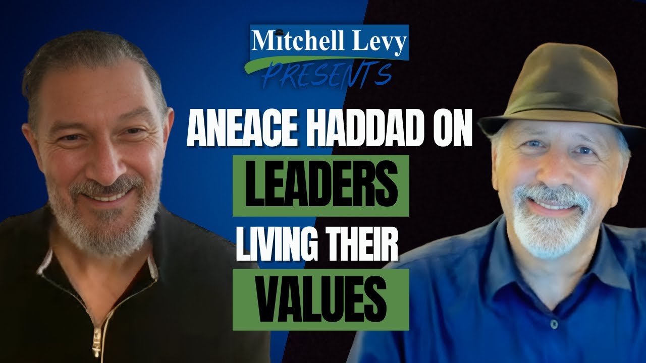 Aneace Haddad on Leaders Living Their Values