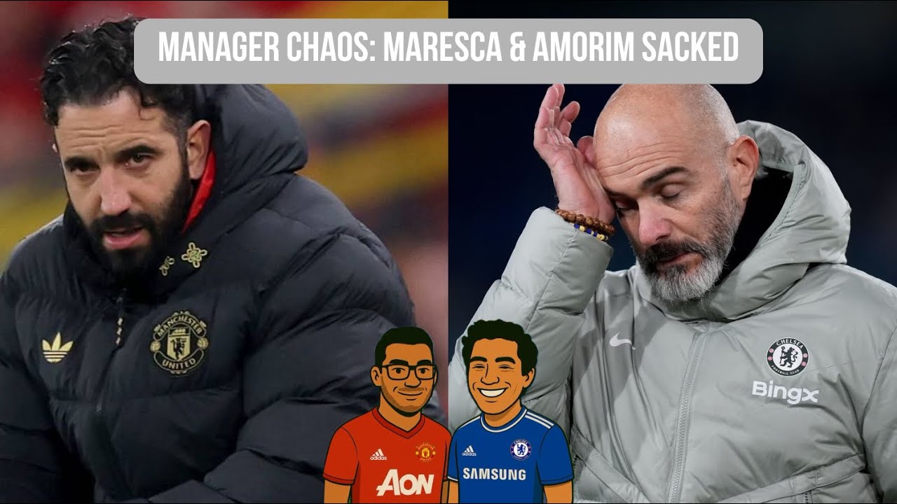 Episode 68 - Manager Chaos: Maresca & Amorim Sacked
