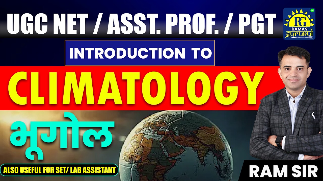 Climatology Complete Introduction | Geography for UGC NET 2026 | SET | PGT | Assist. Prof| RAM Sir