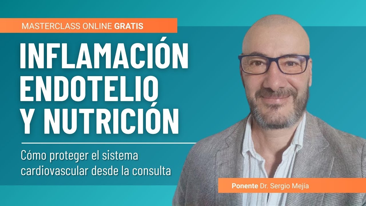 Inflamación, endotelio y nutrición: cómo proteger el sistema cardiovascular desde la consulta